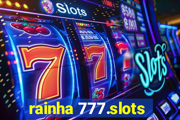 rainha 777.slots